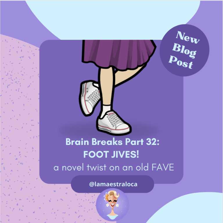 Brain Breaks Part 32: Foot Jives! A Novel Twist on an old fave